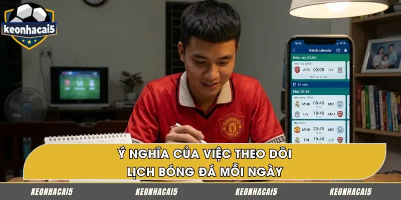 Vai trò của lịch thi đấu bóng đá hôm nay tại keo nha cai 5