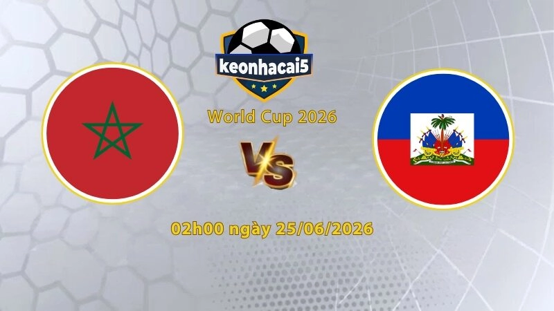 Soi kèo Morocco vs Haiti, 05h00 ngày 25/6, World Cup 2026: Quyền tự quyết